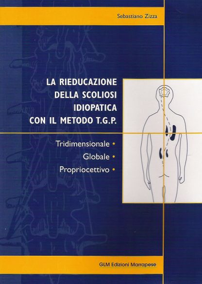 LA RIEDUCAZIONE DELLA SCOLIOSI IDIOPATICA CON METODO T.G.P.